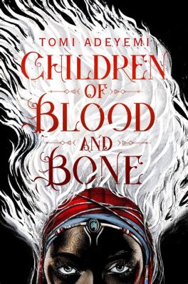  Children of Blood and Bone – Opowieść o Przebudzeniu i Ucisku