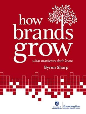  How Brands Grow: What Marketers Don't Know -  A Masterpiece Unveiling the Secrets Behind Successful Branding