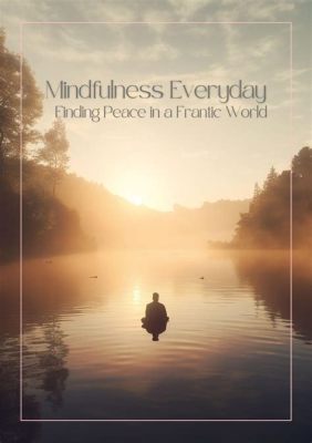  Mindfulness: Finding Peace in a Frantic World - A Soulful Journey Through Indonesian Wisdom